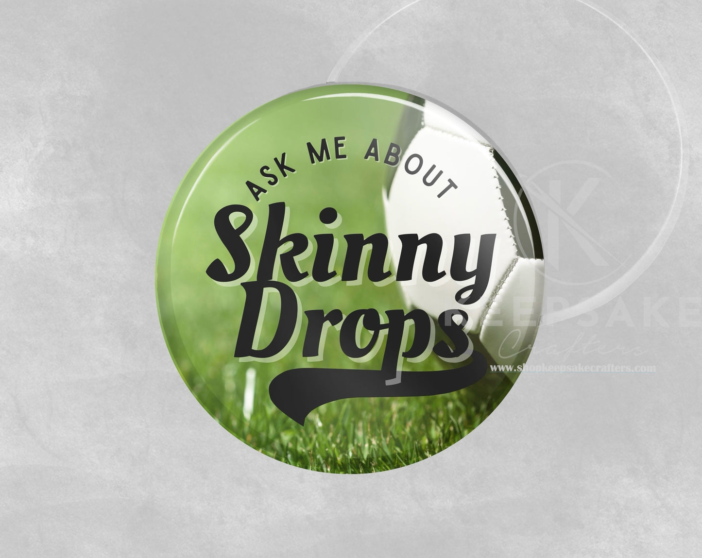 Sports Soccer Style “Ask Me About Skinny Drops” Pin – Weight Loss Conversation Starter Button