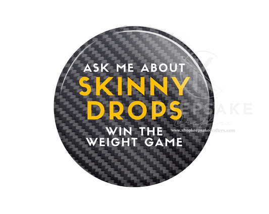 Black “Ask Me About Skinny Drops” Pin – Yellow Gold Lettering, Carbon Fiber Weave Background, Bold Print – Wellness & Weight Loss Conversation Starter