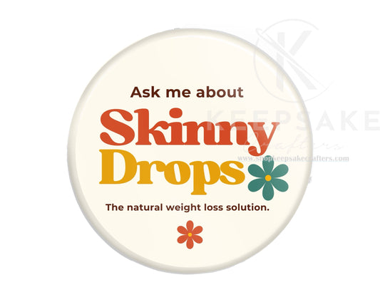 Ask Me About Skinny Drops Pin-Retro Flower